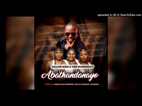 Download MP3 DALOM KIDS & VEE MAMPEEZY - ABATHANDANAYO (OFFICIAL AUDIO)