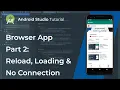 Android Studio Tutorial - Browser App Part 2 Reload Loading No Connection