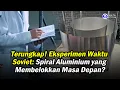 Download Lagu “Terungkap! Eksperimen Waktu Soviet: Spiral Aluminium yang Membelokkan Masa Depan?”