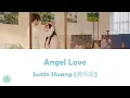 Download Lagu Justin Huang (黄明昊) - Angel Love (My Honey OST ||  我的二分之一男友)