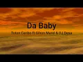 Download Lagu Da Baby - Toton Caribo ft Gihon Marel \u0026 DJ Desa | Lirik