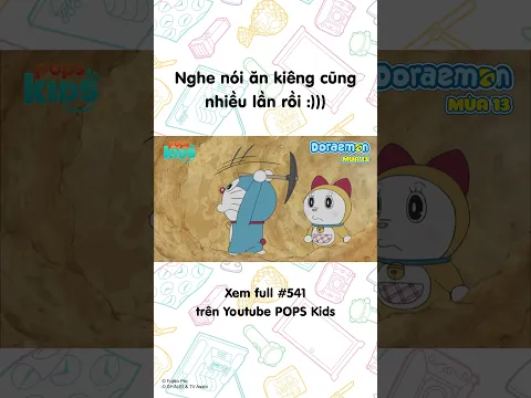 Nghe nói ăn kiêng cũng nhiều lần rồi :)))  #popskids #hoathinhlongtieng #doraemon