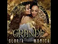 Grande - Gloria Trevi & Monica Naranjo
