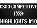 CSGO COMPETITIVE HIGHLIGHTS #10 - ACE AND ONE TAPS!