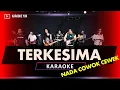 Download Lagu TERKESIM4 KARAOKE NADA COWOK CEWEK  PRIA DAN WANITA