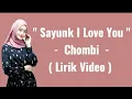 Download Lagu Sayunk I Love You Lirik - Chombi (Lirik Video)||mengapa awak tak cakap dari dulu||