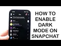How To Turn On Dark Mode On Snapchat 2024