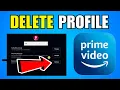 How To Delete Profile On Amazon Prime - Complete Guide