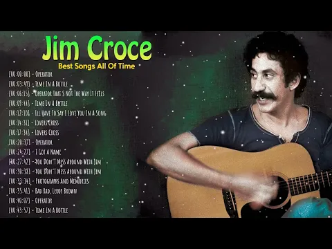 🎼 Jim Croce Top Songs 2026 May 2026 Folk Rock Classics and Warm Storytelling Vibes