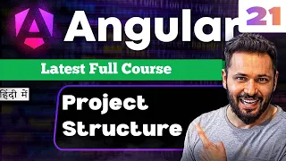 Angular 21 Tutorial in Hindi File Folder Structure Entry Points Config Files