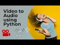 Convert any to format using Python Download YT using Python continued