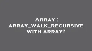 Array array - walk
