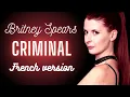Download Lagu Britney Spears - Criminal en français (cover)