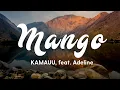 Download Lagu KAMAUU - MANGO (tekst) feat. Adeline