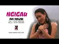 Download Lagu NGIGAU (Official Music Video) - Voc. INA MALINI - Kcp. YAYAT IMRONA - Prod. NADA SWARA RECORD