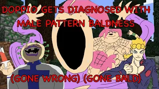 doppio gets diagnosed with male pattern baldness gone wrong gone bald 