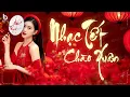 Download Lagu LK Nhạc Xuân 2025 Remix Đón Giao Thừa - Nhạc Tết Remix 2025 Mới Hay Nhất - Chào Xuân Ất Tỵ