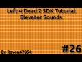 Left 4 Dead 2 SDK Mapping Tutorial - Elevator Sounds