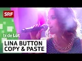 Lina Button: Copy \u0026 Paste | SRF bi de Lüt – live | SRF