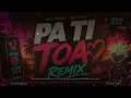 PA TI TOA (Remix Electrolatino) - Lola Índigo & Ana Mena