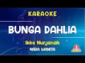 Download Lagu KARAOKE BUNGA DAHLIA - Ikke Nurjanah | Nada Wanita Tanpa Vokal | Dangdut Original