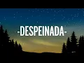 Ozuna x Camilo - Despeinada (Letra/Lyrics)