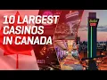TOP 10 Biggest Casinos in Canada