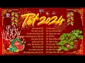 Download Lagu Xuân Xuân Ơi Xuân Đã Về, Tết Là Tết Sum Vầy - Nhạc Tết 2024 Remix Hay Nhất , Nhạc Xuân Giáp Thìn