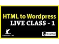 HTML to Wordpress Live Class Part 1 - BANGLA