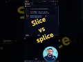 javascript interview questions Slice and splice in javascript