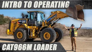How to Operate a CAT966M Loader Intro to Operating