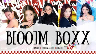 ITZY B OO M BOXX Lyrics Han Rom Eng 
