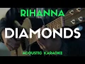 Download Lagu DIAMONDS - RIHANNA | ACOUSTIC KARAOKE VERSION Song With Lyrics Original Key