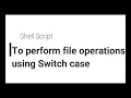 An interactive shell script to display a menu and perform file Operations