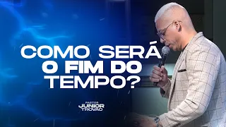 Pr Junior Trovão - VOCÊ SABE COMO VAI SER O FIM DO TEMPO? MENSAGEM COMPLETA