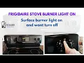 Frigidaire Stove Burner Light On