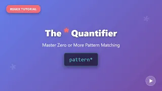Master the Asterisk Quantifier in Regex Zero to Many Matches