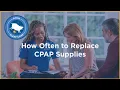 When To Replace Your CPAP Supplies