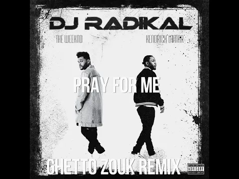 Download MP3 PRAY FOR ME - 2018 - Ghetto Zouk Remix - DJ RADIKAL