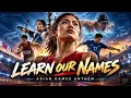 Asian Games 2026 Anthem | Learn Our Names 🔥 | Aichi-Nagoya 2026