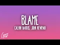 Lagu Calvin Harris - Blame feat. John Newman