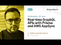 Real-time Grap L APIs with Prisma and AWS AppSync - Sylvain Simao Prisma Day 2021