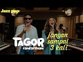 Lagu JANGAN SAMPAI TIGA KALI - TAGOR PANGARIBUAN (JAZZ POP COVER)
