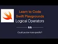Learn to Code 1 Logical Operators Swift Playgrounds Apple iPad Pro
