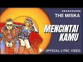 Download Lagu The Miska - Mencintai Kamu (Official Lyric Video)