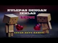 Download Lagu KULEPAS DENGAN IKHLAS | LESTI | COVER REVO RAMON