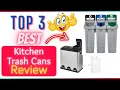 Best Kitchen Trash Can For The Money Top 3 Best Kitchen Trash Can Review