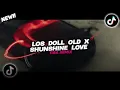 Download Lagu DJ LOS DOLL X SHUNSHINE LOVE OLD  ENAKEUN !! [TIRA RMX] 2025