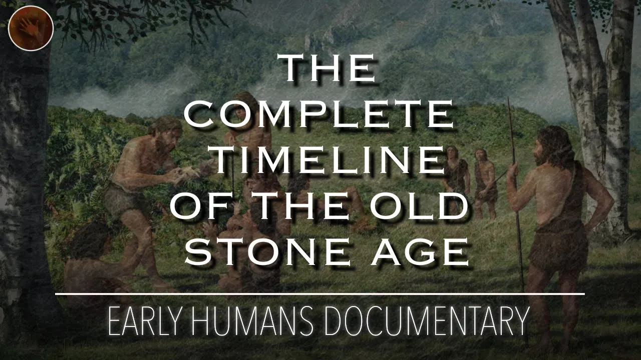 The Evolution of the Stone Age: A Complete Timeline of The Palaeolithic | Documentary