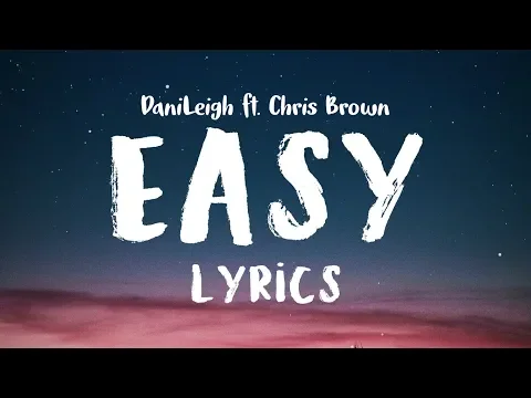 Download MP3 DaniLeigh - Easy (Lyrics) ft. Chris Brown